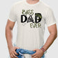 Bass dad ever- DTF