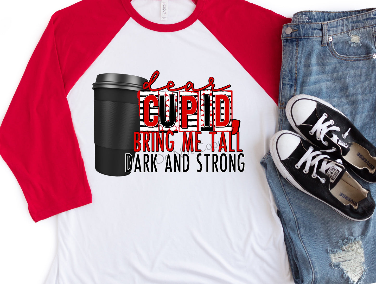 Dear cupid bring me tall dark strong-DTF