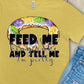 Feed me kings cake and tell me-DTF