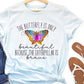 The butterfly is only beautiful-DTF