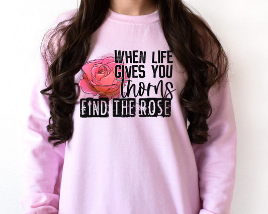 When life gives you thorns find the rose-DTF