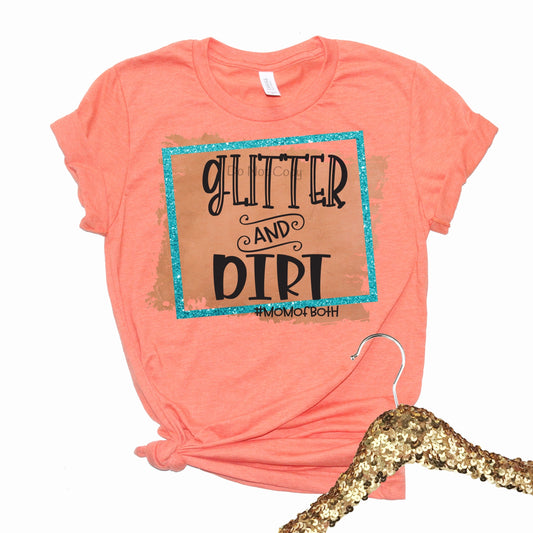 Glitter and dirt-#mom of both-DTF