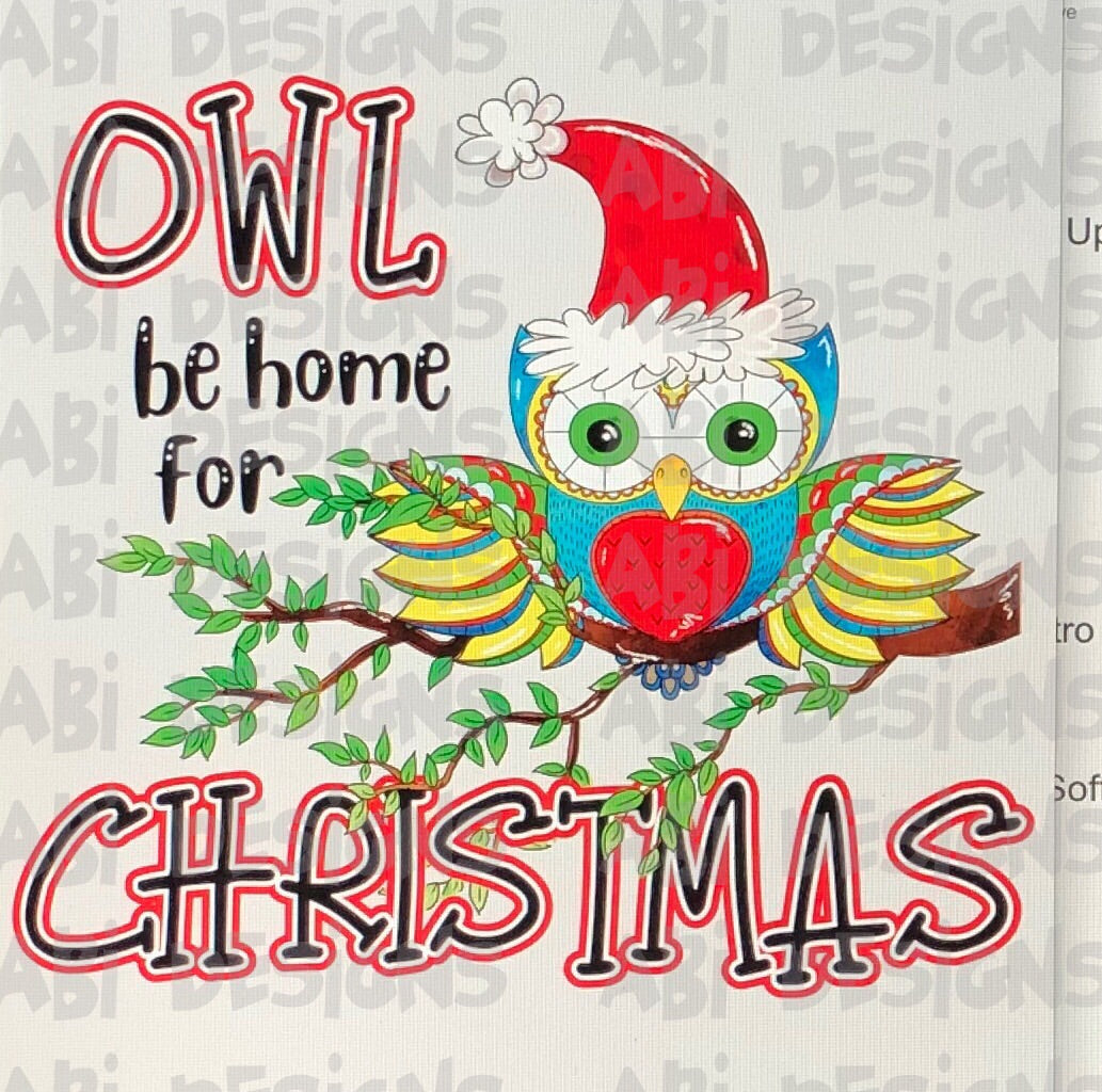 Owl Be Home For Christmas - Sublimation