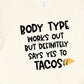 I wish tacos caused abs-DTF