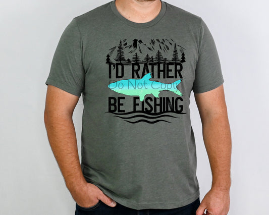 I’d rather be fishing-DTF
