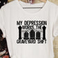 My depression works the graveyard shift-DTF