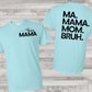 MA MAMA MOM BRUH (BACK)-DTF