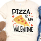 Pizza is my valentine-DTF