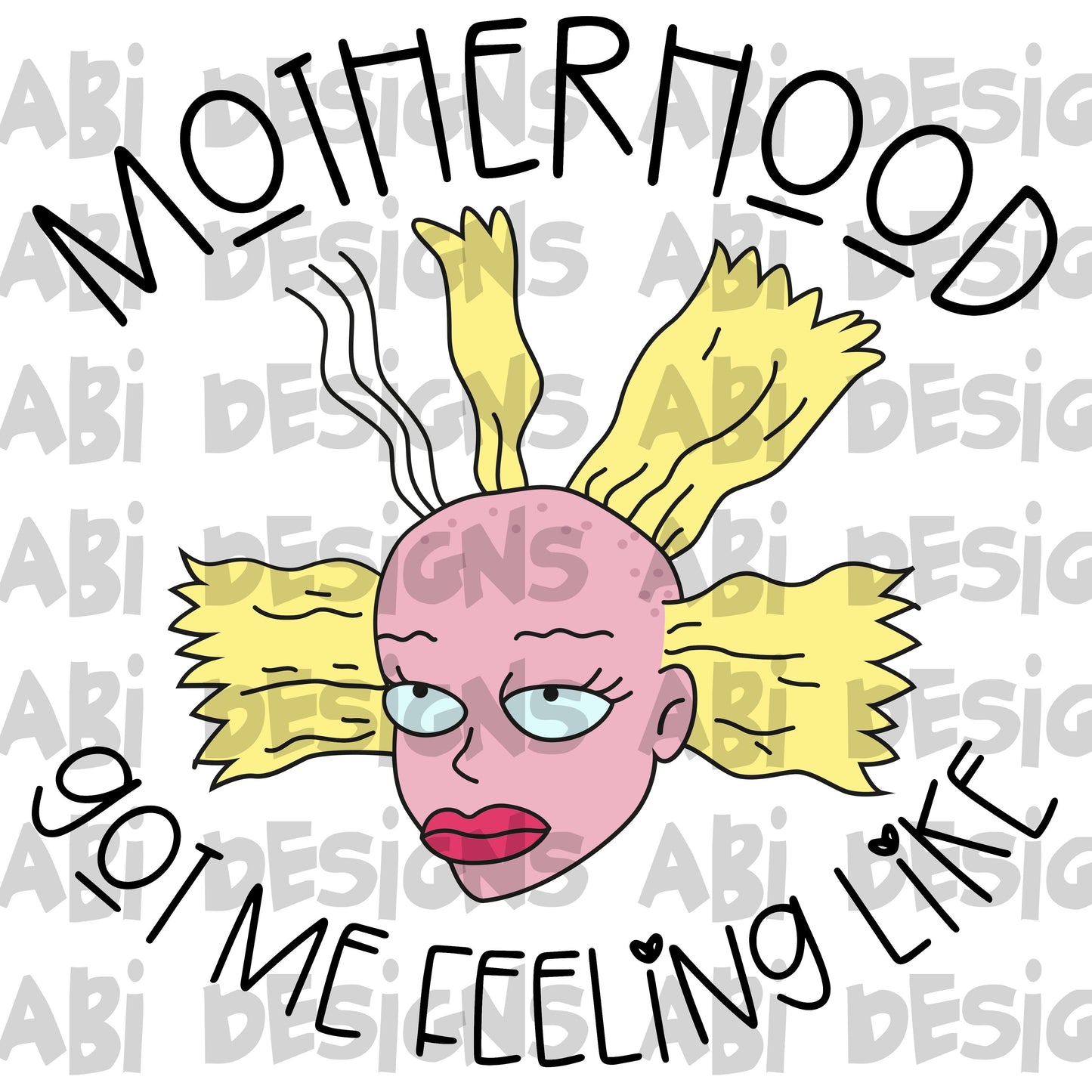 Motherhood got me feeling like-DTF