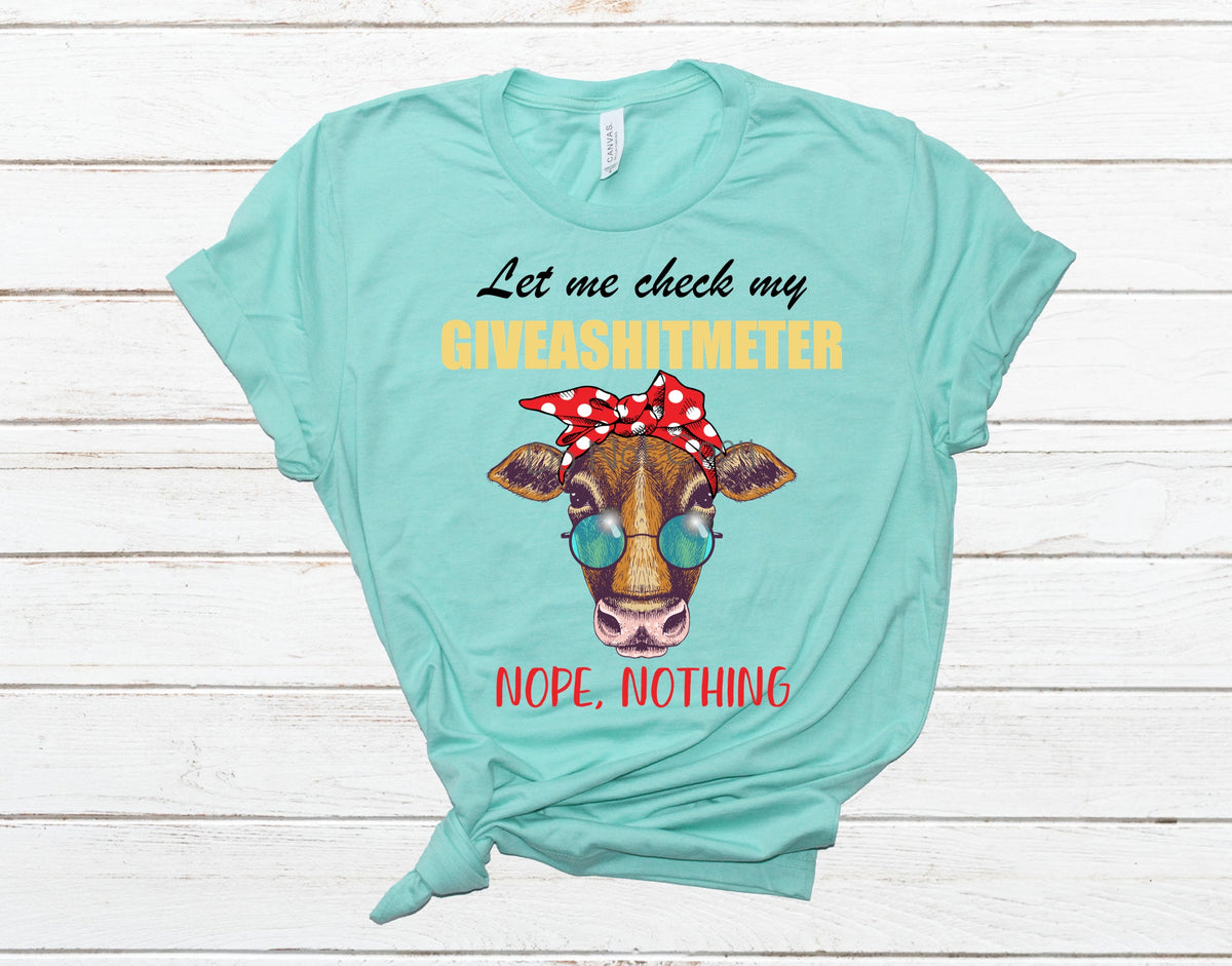 Let me check my giveashit meter nope nothing-cow with glasses-DTF