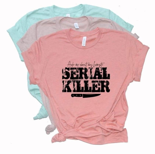 Ask me about my favorite serial killer -DTF
