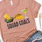Squad goals guacamole taco margarita-DTF