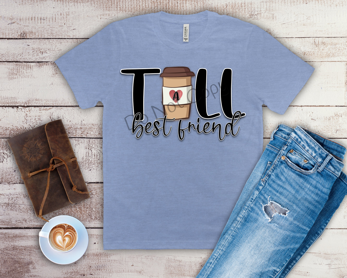 Tall best friend coffee -DTF