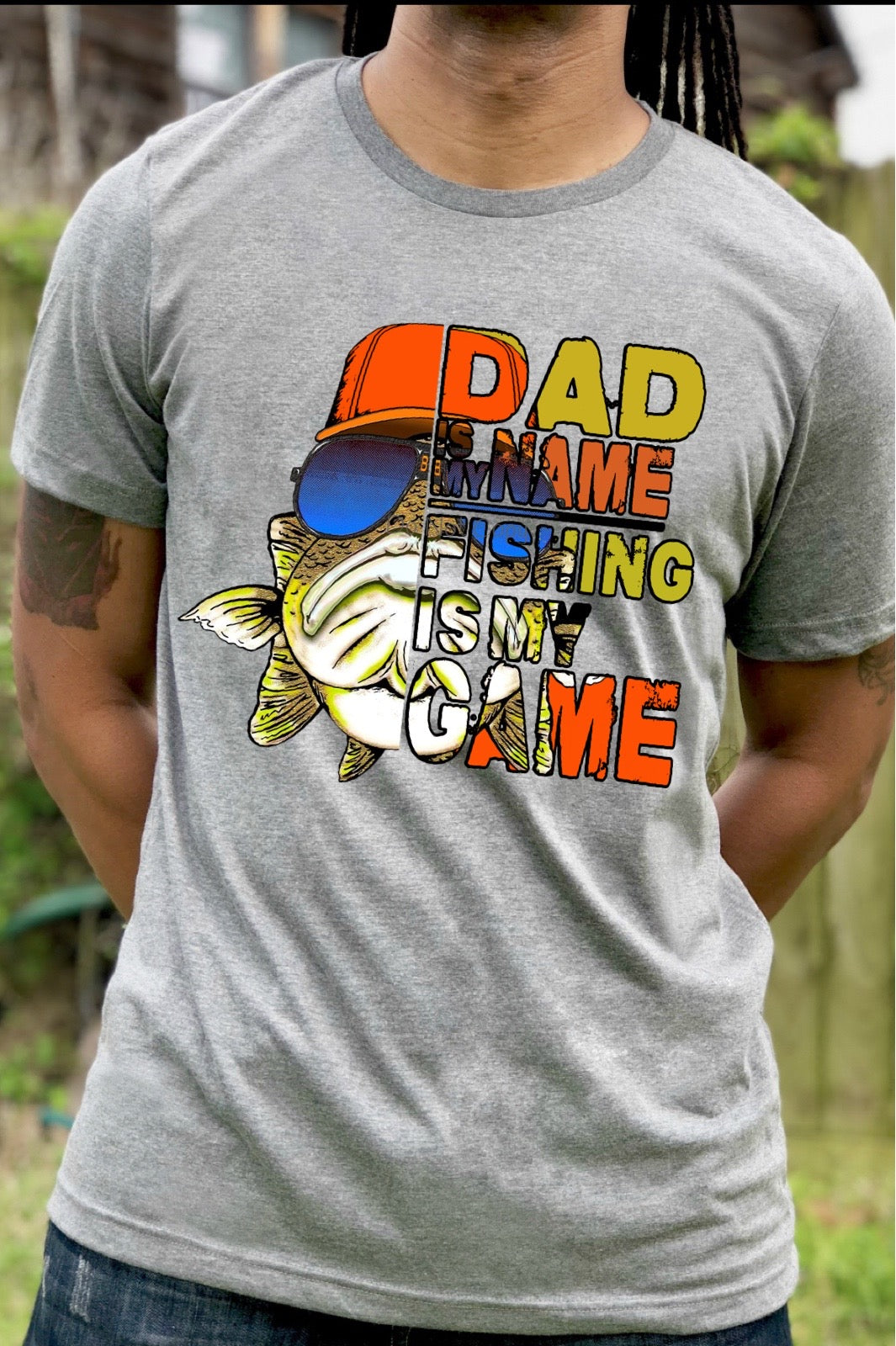 Dad is my name fishing is my game  - DTF