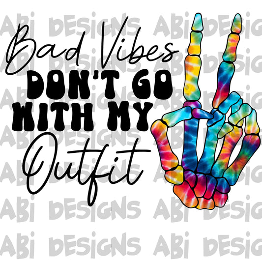Bad vibes don’t go with my outfit-DTF