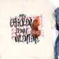My chicken is my valentine-DTF