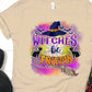 Witches be trippin-DTF