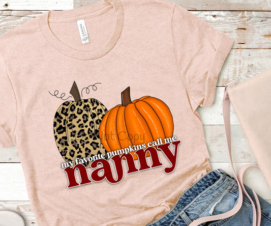 My favorite pumpkins call me Nanny leopard pumpkin -DTF