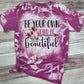 Be your own kind of beautiful-DTF