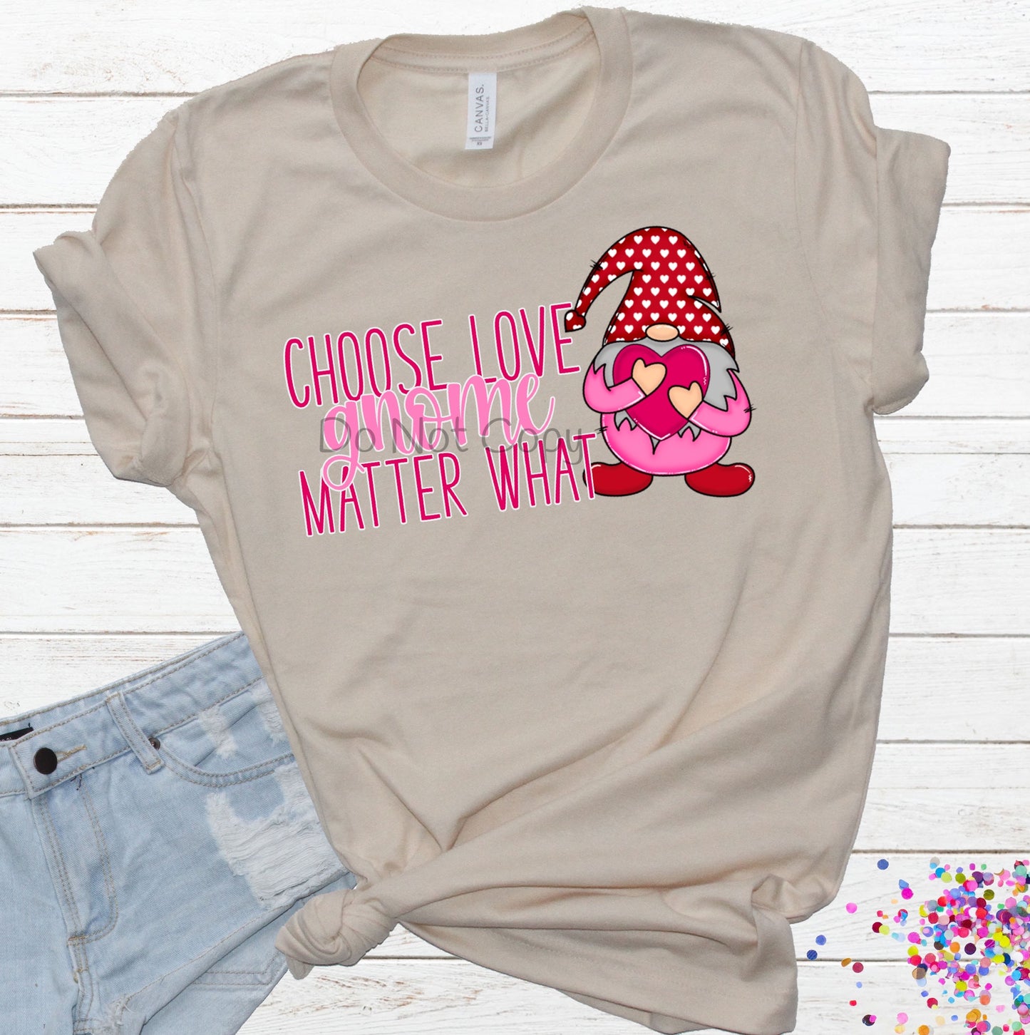 Choose love gnome matter what-DTF