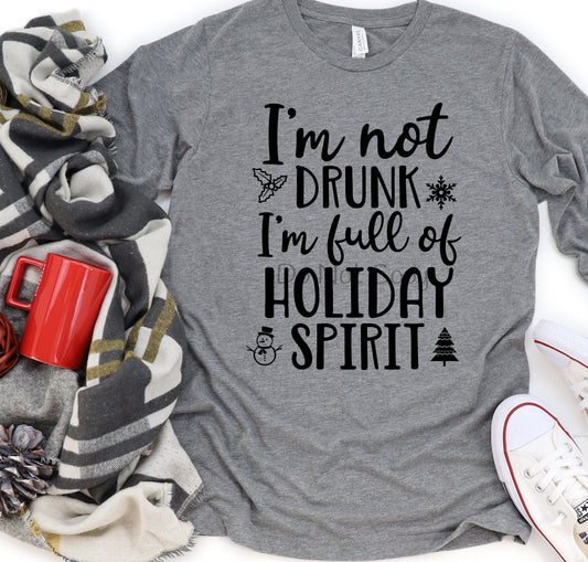 I’m not drunk I’m full of holiday spirit-DTF