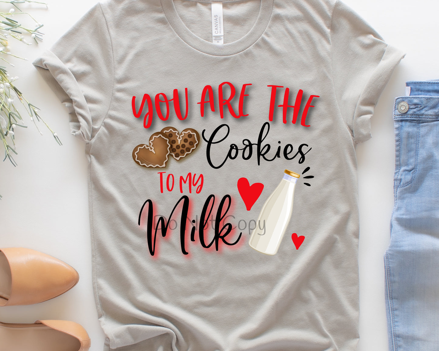 You are the cookies to my milk-DTF