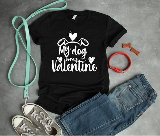 My dog is my valentine-Screen Print