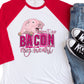 Don’t go bacon my heart-DTF
