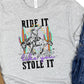 Ride it like you stole it-DTF
