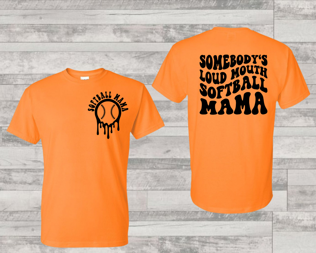 Somebodies loud mouth softball mama (BACK)- DTF