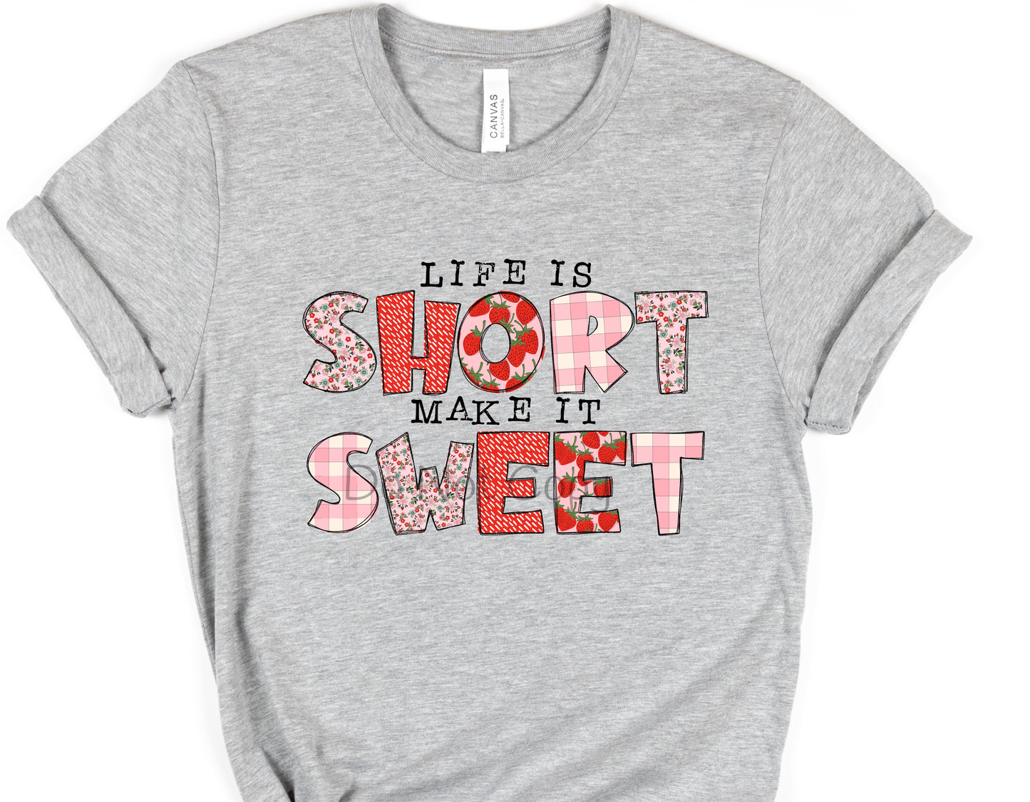 Life is short make it sweet-DTF