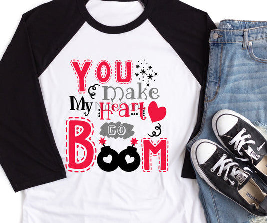 You make my heart boom bombs hearts-DTF