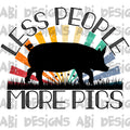 Less people more pigs-DTF