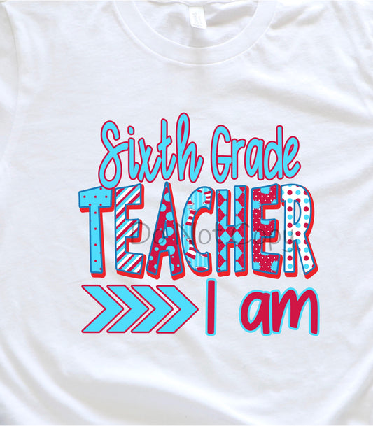 Sixth grade teacher I am-DTF