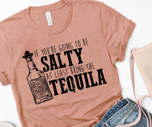 If you’re gonna be salty bring the tequila-DTF