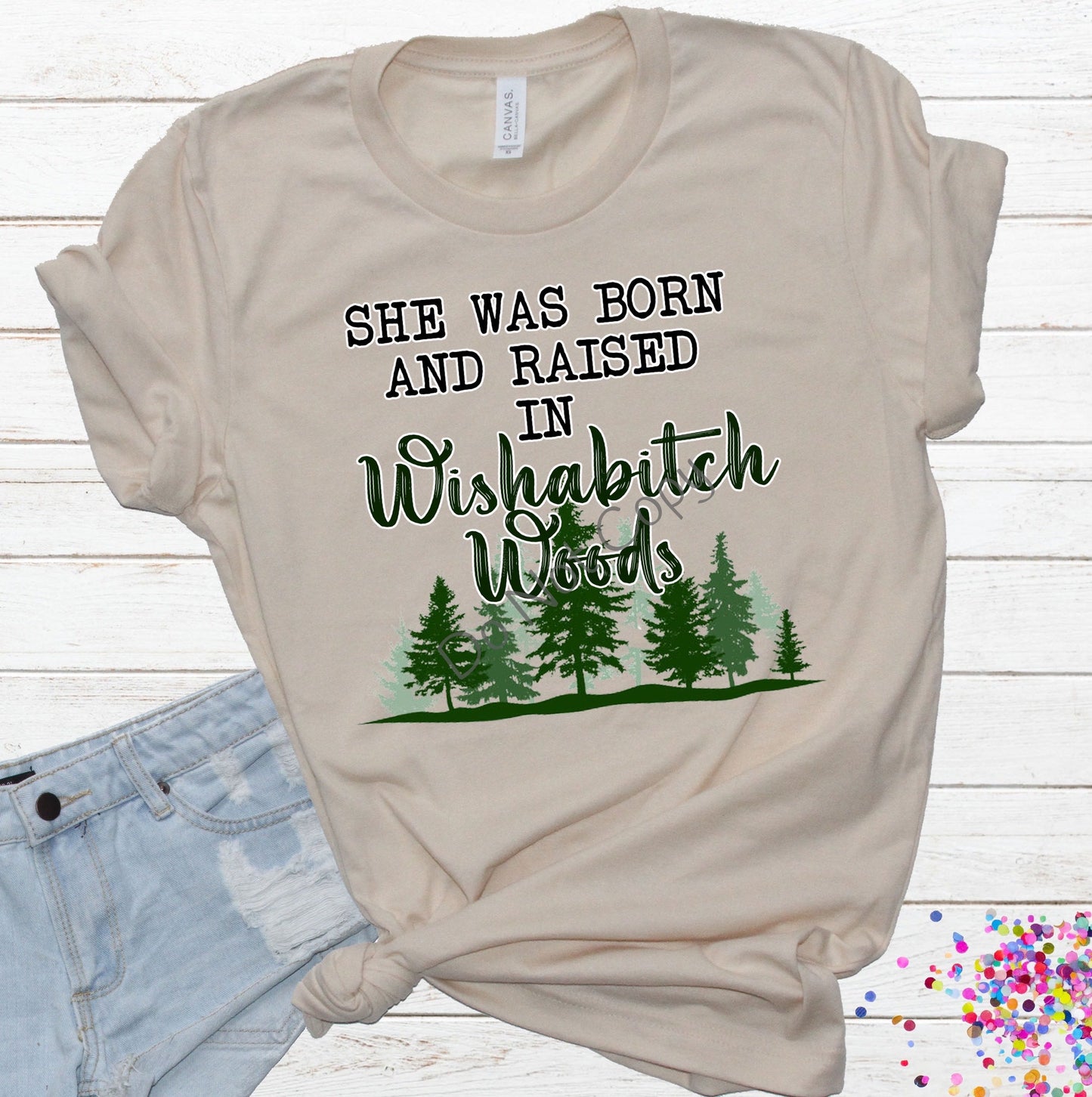 She was born and raised in wishabitch woods- DTF