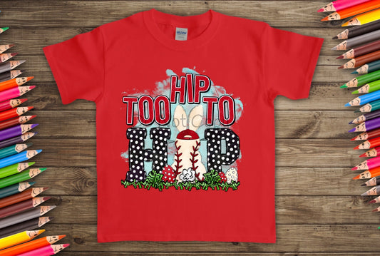 Too hip to hop baseball-DTF