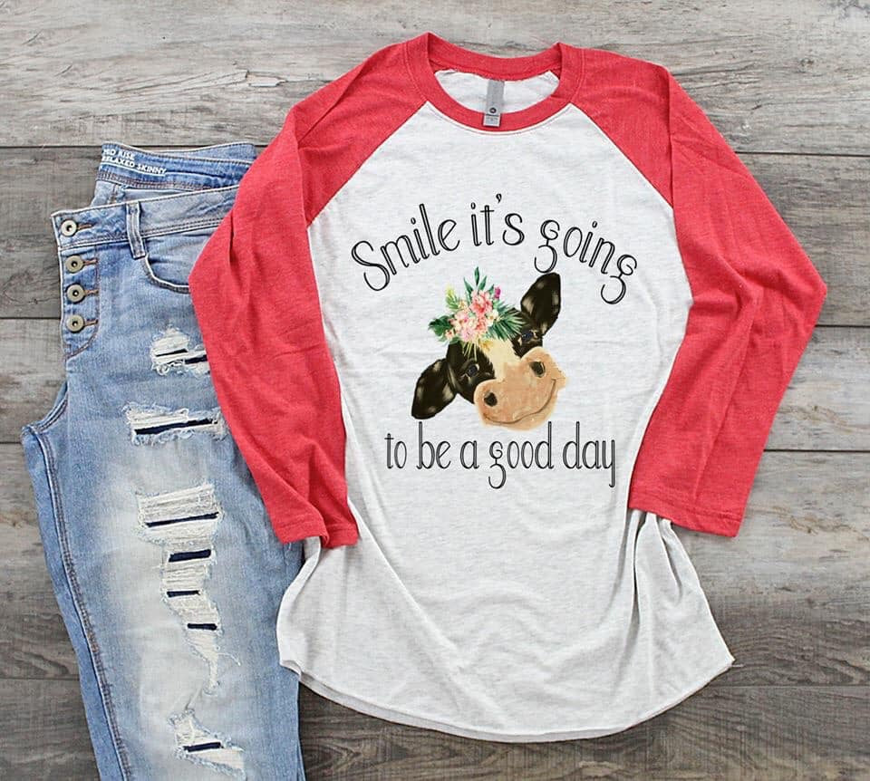 Smile It’s Going To Be A Good Day -Sublimation