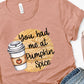 You had me at pumpkin spice-DTF