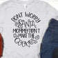 Don’t worry Santa mommy didn’t make the cookies-DTF