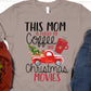 This mom is fueled by coffee Christmas movies-DTF