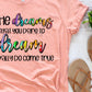 Dreams dare to dream-DTF