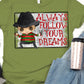 Always follow your dreams-DTF