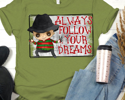 Always follow your dreams-DTF