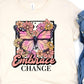 Embrace change-DTF