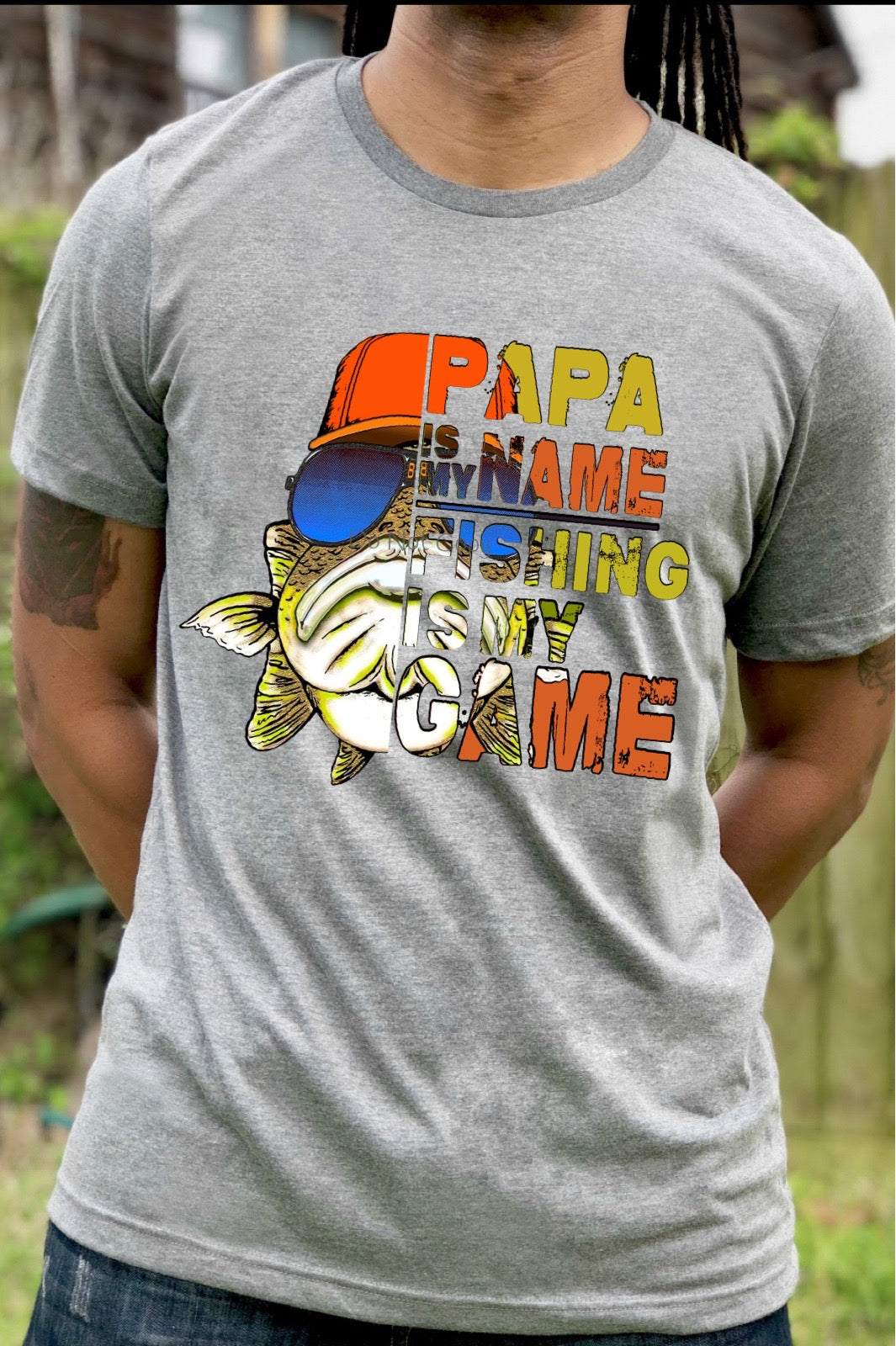 Papa is my name fishing is my game - DTF