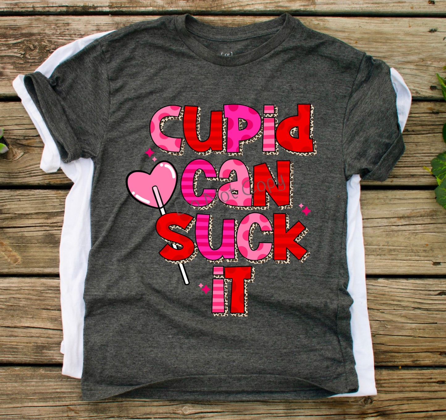 Cupid can suck it- DTF