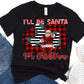 I’ll be Santa for Christmas-DTF