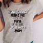 Y’all gonna make me lose my mind-DTF