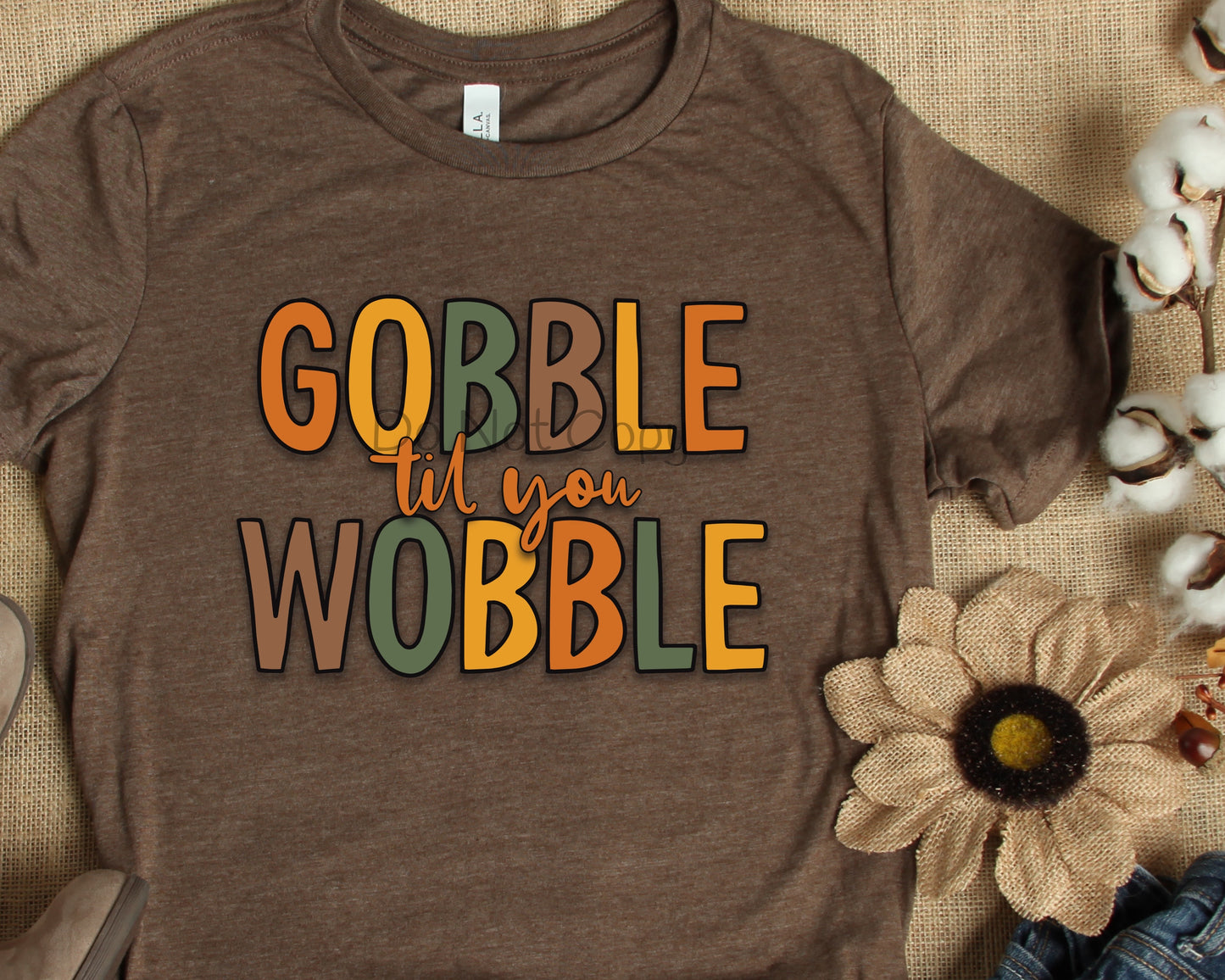 Gobble til you wobble-DTF